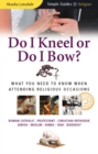 Image for Do I Kneel or Do I Bow?