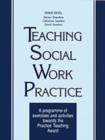 Image for Teaching Social Work Practice : A Programme of Exercises and Activities Towards the Practice Teaching Award