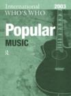 Image for International who&#39;s who in popular music 2003