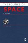 Image for The politics of space  : a survey
