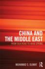 Image for China and the Middle East  : from Silk Road to Arab Spring