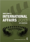 Image for Who&#39;s who in international affairs 2013