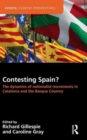 Image for Contesting Spain? The Dynamics of Nationalist Movements in Catalonia and the Basque Country