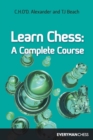 Image for Learn Chess : A Complete Course