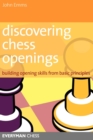 Image for Discovering Chess Openings : Building A Repertoire From Basic Principles