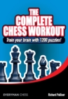 Image for Complete chess workout  : train your brain with 1500 puzzles