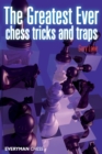 Image for Greatest Ever Chess Tricks and Traps