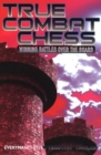 Image for True Combat Chess : Winning Battles Over the Board