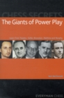 Image for Chess Secrets: The Giants of Power Play : Learn from Topalov, Geller, Bronstein, Alekhine and Morphy
