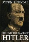 Image for Behind the Mask of Hitler