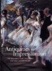 Image for Antiquities to Impressionism  : the William A. Clark collection, Corcoran Gallery of Art