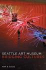 Image for Seattle Art Museum : Bridging Cultures