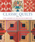 Image for Classic Quilts : From the American Museum in Britain
