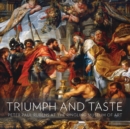 Image for Triumph and taste  : Peter Paul Rubens at the Ringling Museum of Art