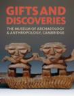 Image for Gifts and discoveries  : The Museum of Archaeology &amp; Anthropology, Cambridge
