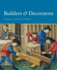 Image for Builders and Decorators - Medieval Craftsmen in Wales
