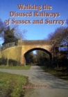 Image for Walking the Disused Railways of Sussex &amp; Surrey