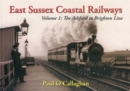 Image for East Sussex Coastal Railways : Ashford to Brighton Line : Volume 1