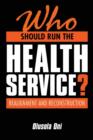 Image for Who should run the health service?  : realignment and reconstruction