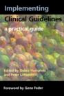 Image for Implementing clinical guidelines  : a practical guide