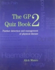 Image for The GP quiz book 2  : further detection and management of physical disease