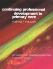Image for Continuing professional development in primary care  : making it happen