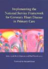 Image for Implementing the National Service Framework for Coronary Heart Disease in Primary Care