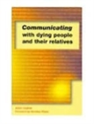 Image for Communicating with Dying People and Their Relatives