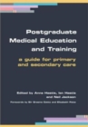 Image for Postgraduate medical education and training  : a guide for primary and secondary care
