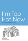 Image for I&#39;m too hot now  : themes and variations from general practice