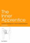 Image for The inner apprentice  : an awareness-centred approach to vocational training for general practice