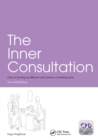 Image for The inner consultation  : how to develop an effective and intuitive consulting style