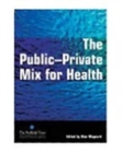 Image for The public-private mix for health  : plus ðca change, plus c&#39;est la mãeme chose?