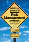 Image for Making sense of risk management  : a workbook for primary care