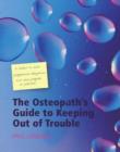 Image for The osteopath&#39;s guide to keeping out of trouble  : a toolkit to help meet professional obligations and avoid pitfalls in practice