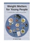 Image for Weight matters for young people  : a complete guide to weight, eating and fitness