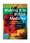 Image for Making it in British medicine  : essential guidance for international doctors
