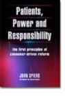 Image for Patients, power and responsibility  : the first principles of consumer-driven reform