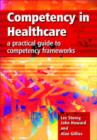Image for Competency in healthcare  : a practical guide to competency frameworks