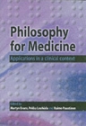 Image for Philosophy for medicine  : applications in a clinical context