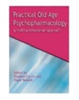 Image for Practical old age psychopharmacology  : a multi-professional approach