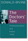 Image for The doctors&#39; tale  : professionalism and public trust
