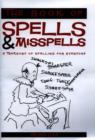 Image for The book of spells &amp; misspells  : a treasury of spelling for everyone with selections from Ron Tandberg, ... and many others