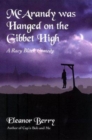 Image for McArandy was hanged on the gibbet high  : a racy black comedy