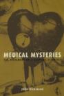 Image for Medical mysteries  : the testament of a clinical scientist