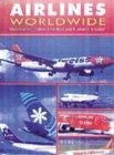 Image for Airlines worldwide  : more than 360 airlines described and illustrated in colour