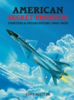 Image for American secret projects  : fighters and interceptors, 1945-1978