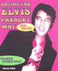 Image for Eating the Elvis Presley Way