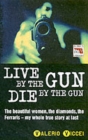 Image for Live by the gun, die by the gun