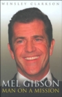 Image for Mel Gibson  : man on a mission